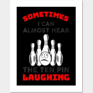 Almost Hear The Ten Pin Laughing Bowling Team Bowler Posters and Art